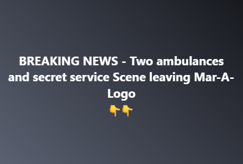 Two ambuIances and secret service Scene Ieaving Mar-A-Logo