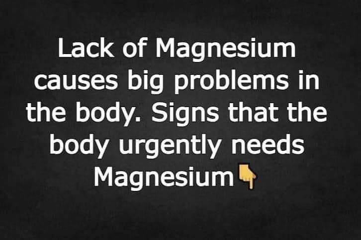 A lack of magnesium can have significant harmful effects on the body. Here are some signs that indicate an immediate need for magnesium: