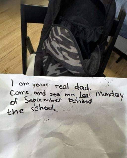 I discovered a note in my daughter’s backpack that said, “I’m your real dad. Meet me after school!”