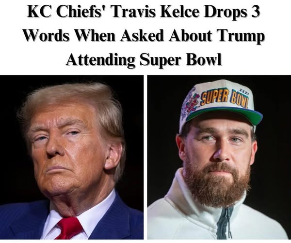 Chiefs’ Star TE Kelce Shares Thoughts on Trump Attending Super Bowl