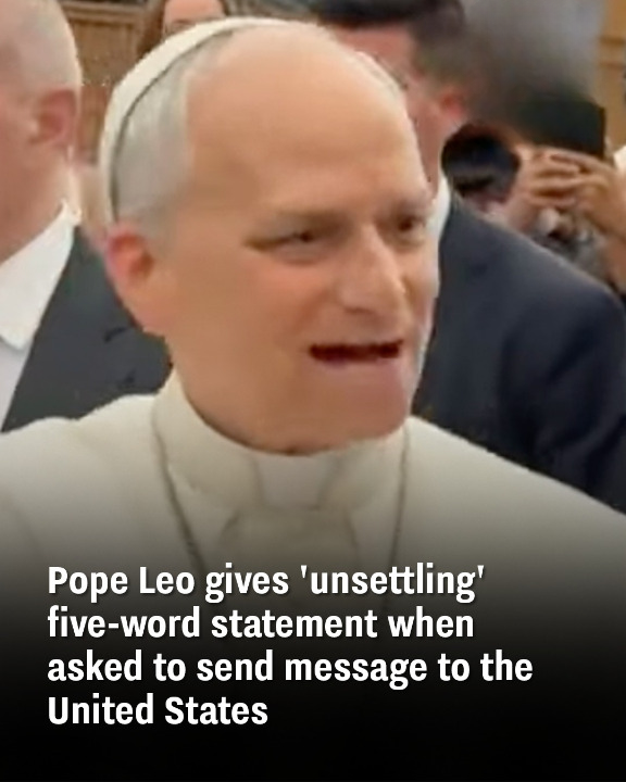 Pope Leo gives ‘unsettling’ five-word