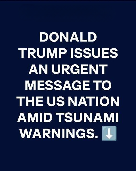 Donald Trump Issues a Message on Approaching Tsunami