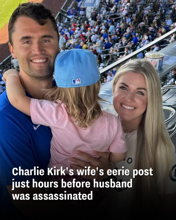 Charlie Kirk’s wife’s eerie post just hours before husband was assassinated
