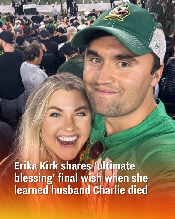 Erika Kirk shares ‘ultimate blessing’ final wish when she learned husband Charlie died