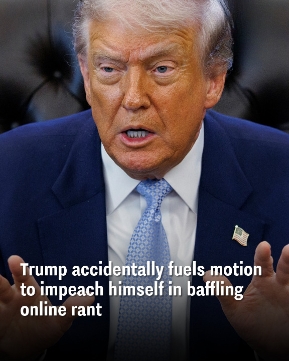 Trump accidentally fuels motion to impeach himself in baffling online rant