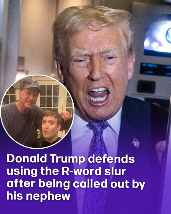 Donald Trump defends using the R-word slur after being called out by his nephew