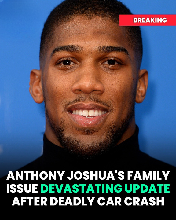 Anthony Joshua’s Family Issues Heartbreaking Update After Boxer Involved In Fatal Car Crash