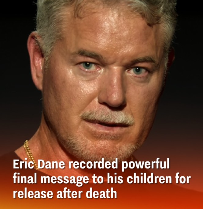 Eric Dane recorded powerful final message to his children for release after death