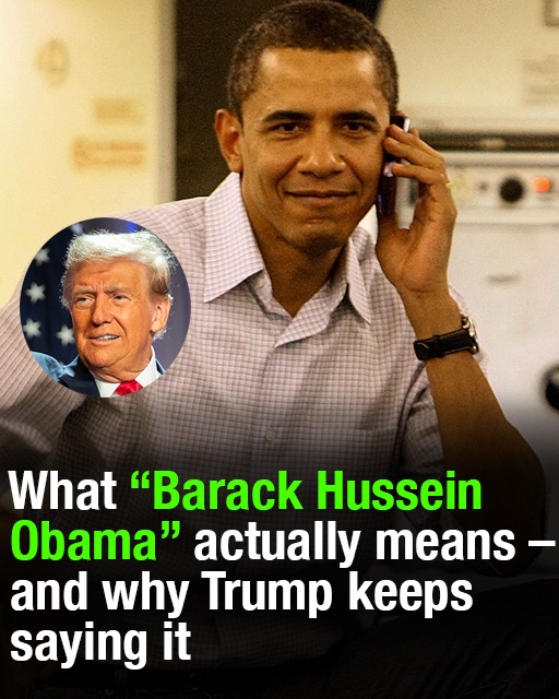 Trump keeps saying “Barack Hussein Obama” – what the name really means