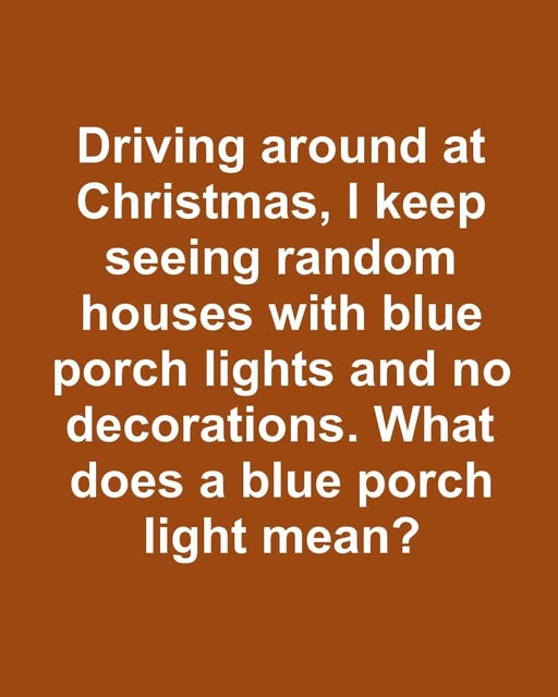 The Meaning Behind Blue Porch Lights