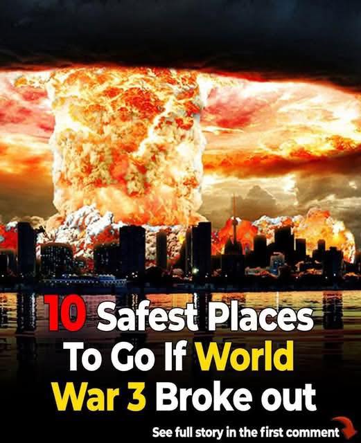 Top 10 safest places in case World War 3 breaks out