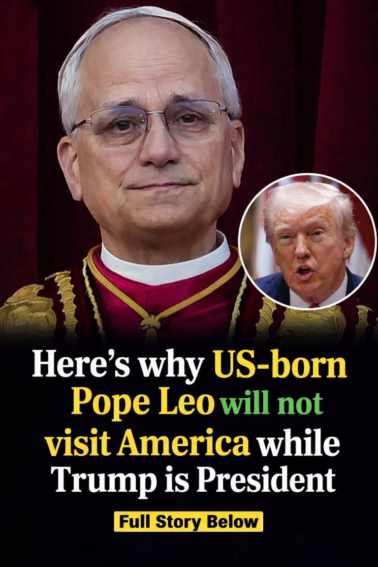 Here’s why US-born Pope Leo will not visit America while Trump is president